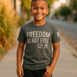 Load image into Gallery viewer, Freedom Is Not Free Youth T-Shirt