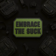Load image into Gallery viewer, Embrace the Suck PVC Morale Patch